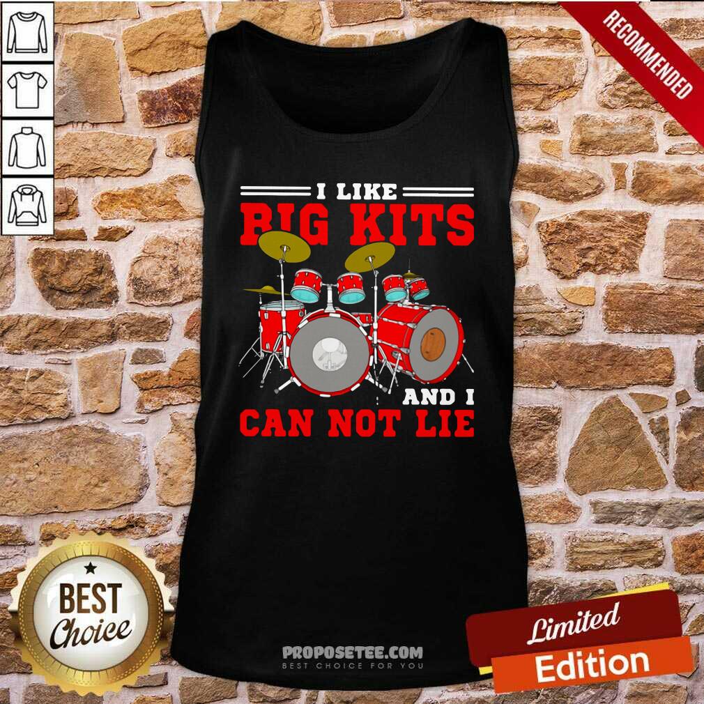 Funny Drum I Like Big Kits And I Can Not Lie Shirt - Image 2