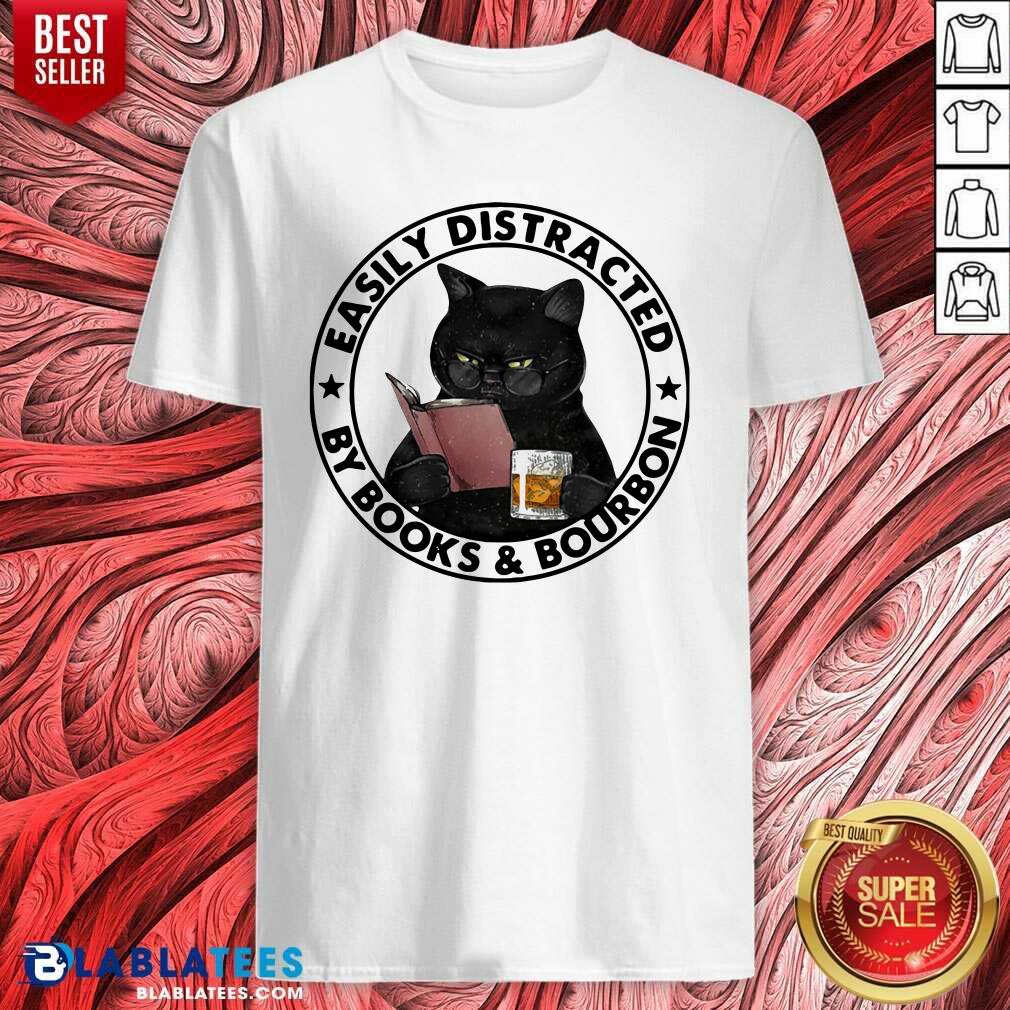 Funny Easily Distracted By Books And Bourbon Cat Shirt