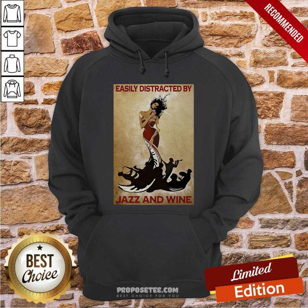 Funny Easily Distracted By Jazz And Wine Poster Shirt - Image 2