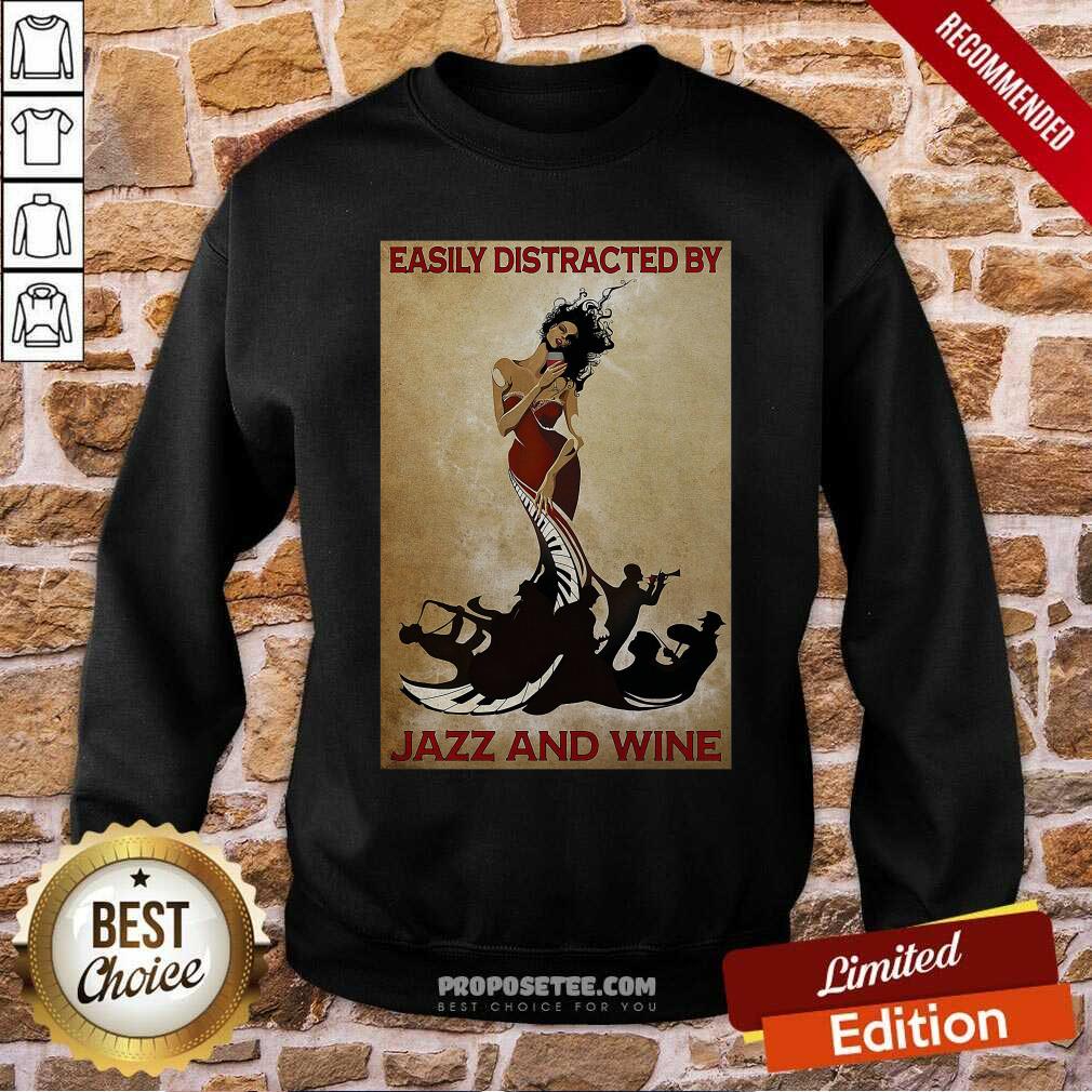 Funny Easily Distracted By Jazz And Wine Poster Shirt - Image 5