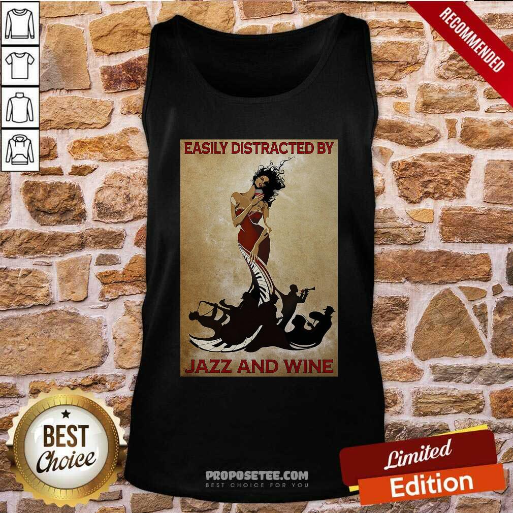 Funny Easily Distracted By Jazz And Wine Poster Shirt - Image 4