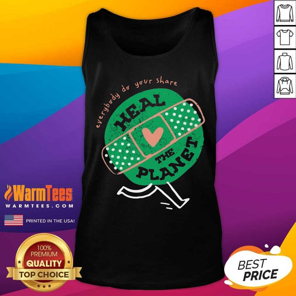 Funny Everybody Do Your Share Heal The Planet Earth Day Shirt - Image 2