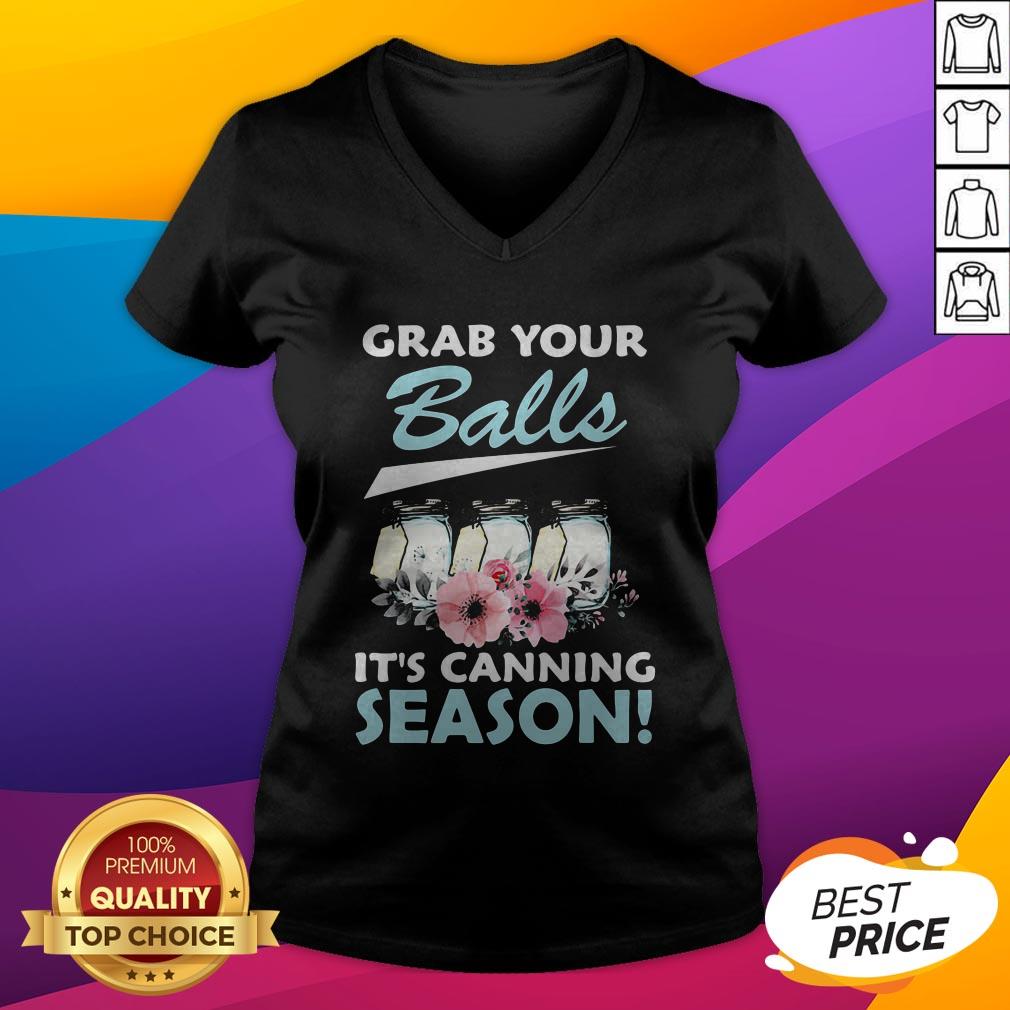 Funny Flower Grab Your Balls It's Canning Season Shirt - Image 4