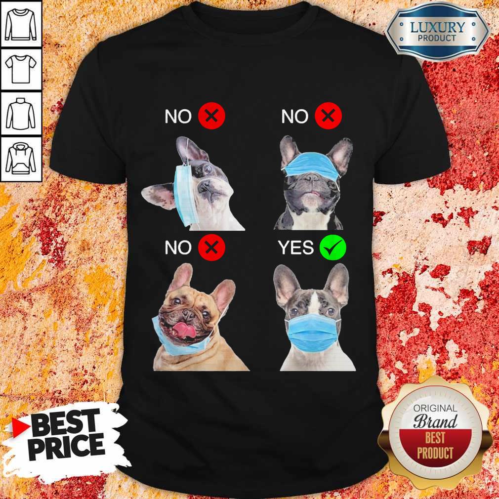 Funny French Bulldogs Right Way To Wear Mask Shirt