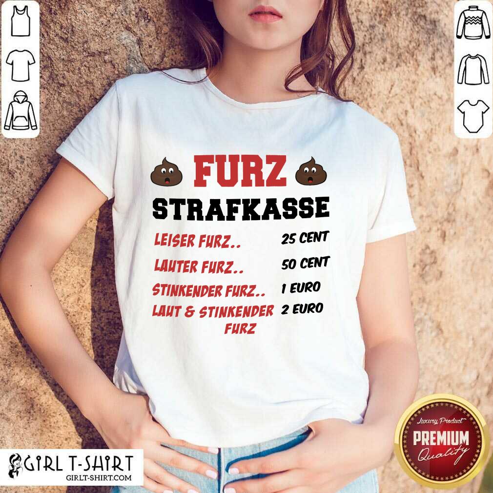 Funny Furz Strafxkasse Leiser Lauter Stinkender Furz Shirt