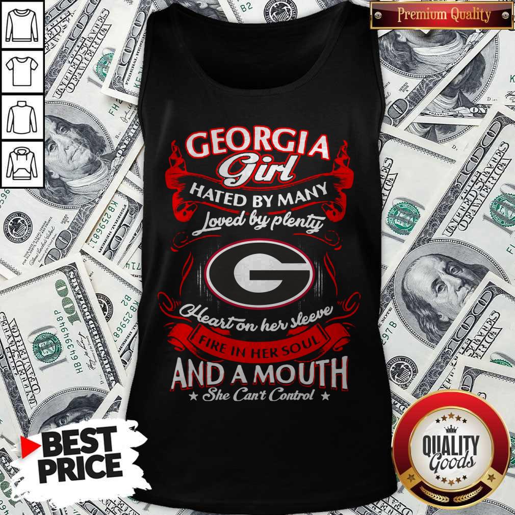 Funny Georgia Girl Hated By Many Loved By Plenty Heart Her Sleeve And A Mouth She Can'T Control Shirt - Image 3