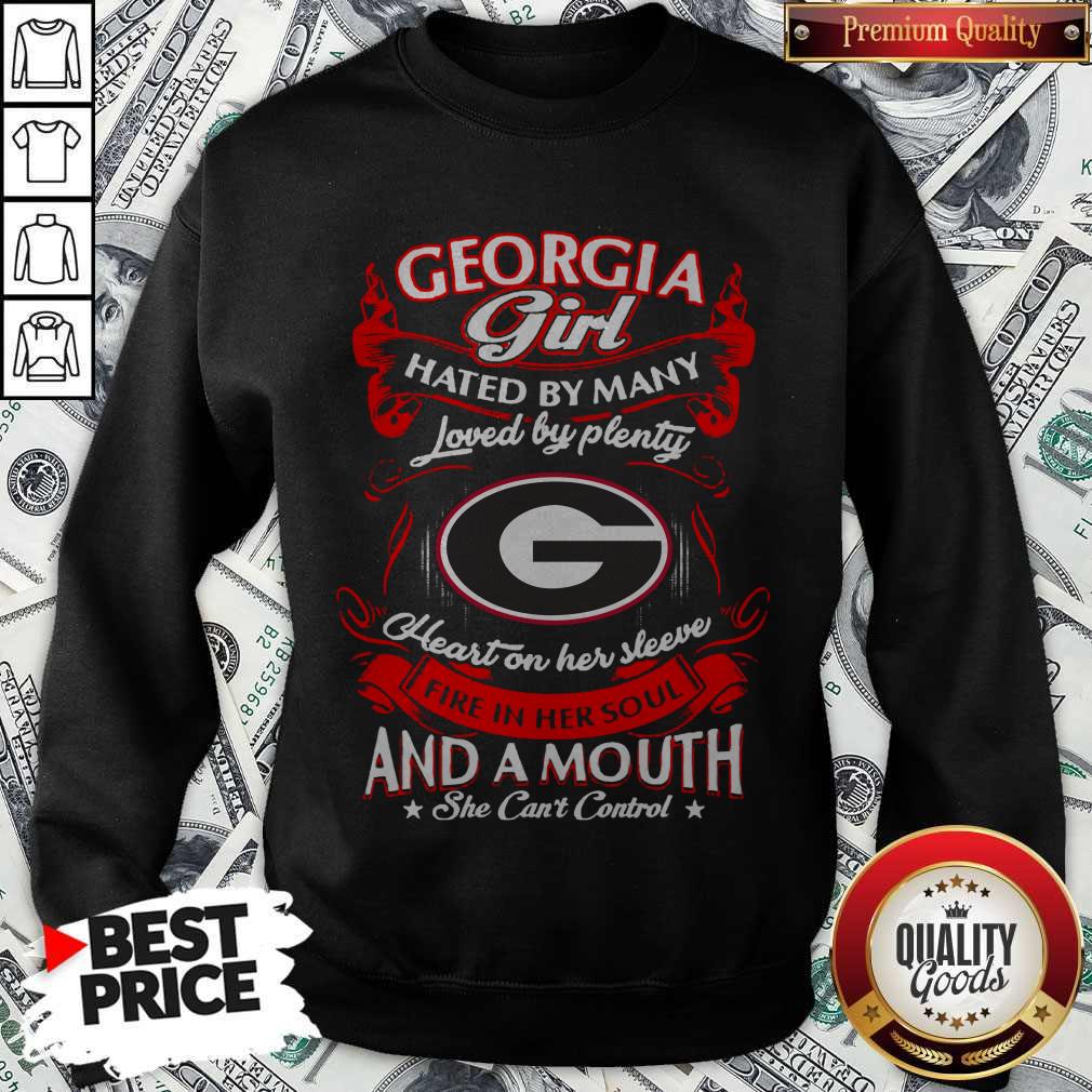 Funny Georgia Girl Hated By Many Loved By Plenty Heart Her Sleeve And A Mouth She Can'T Control Shirt - Image 2