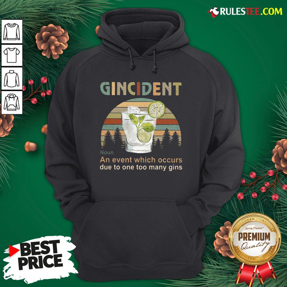 Funny Gincident An Event Which Occurs Due To One Too Many Gins Vintage Shirt - Image 2
