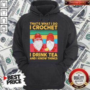Alternative view of Funny Gnomes That’s What I Do I Crochet I Drink Tea And I Know Things Vintage Shirt
