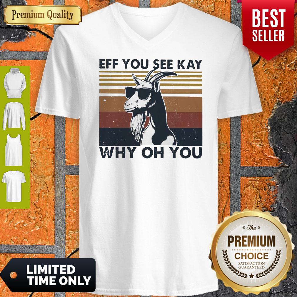 Funny Goat Eff You See Kay Why Oh You Vintage Shirt - Image 3