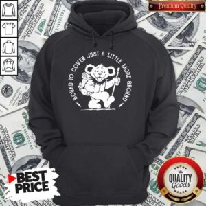 Alternative view of Funny Grateful Dead Bear Bound To Cover Just A Little More Ground Shirt