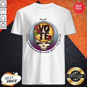 Funny Grateful Dead Vote This Darkness Has Got To Give Shirt