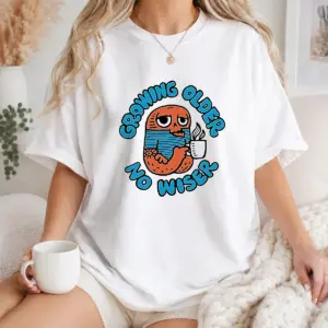 Funny Growing Older No Wiser Aging Coffee Lover Shirt