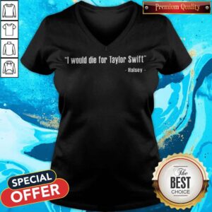 Alternative view of Funny Halsey – I Would Die For Taylor Swift Shirt