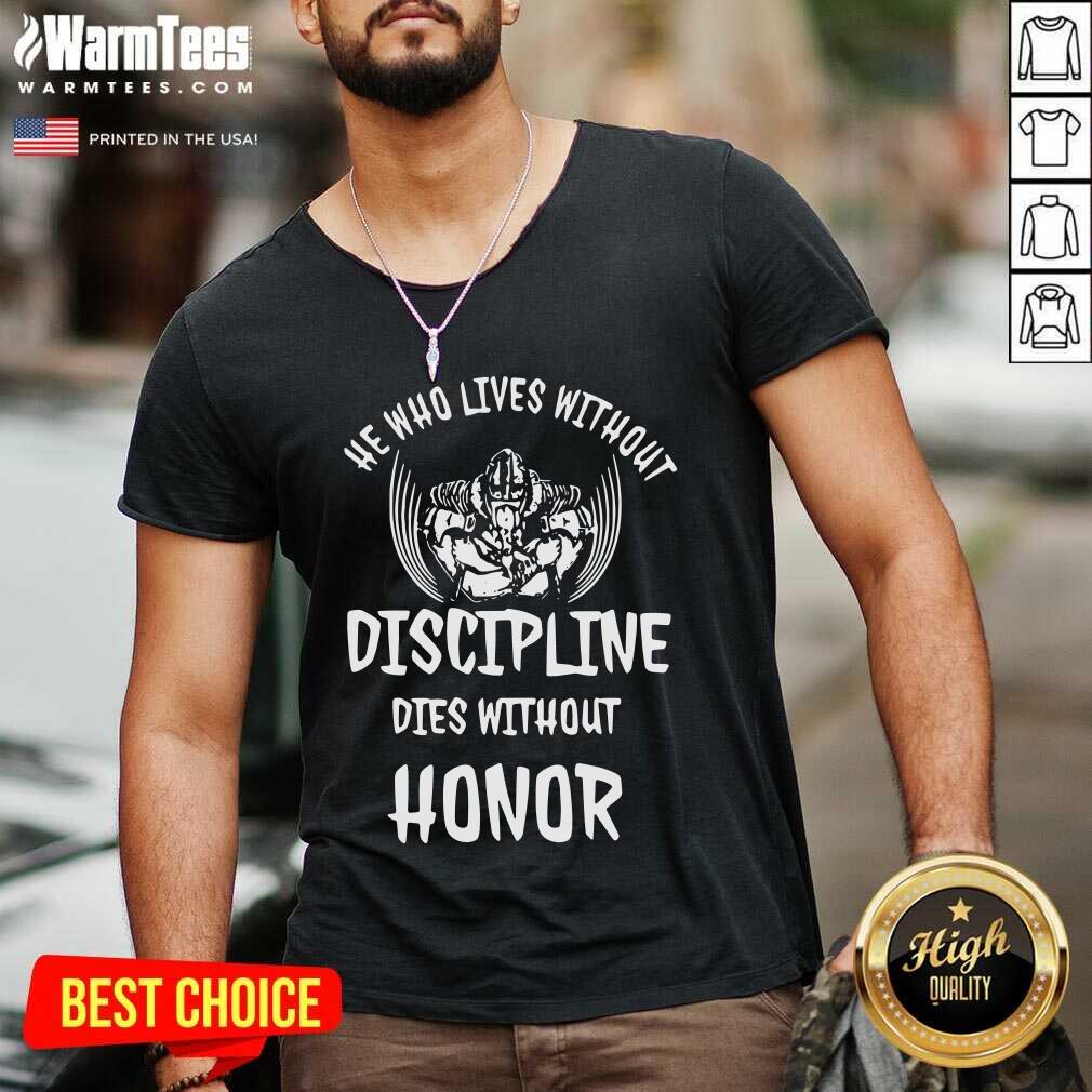 Funny He Who Lives Without Discipline Dies Without Honor Shirt - Image 5