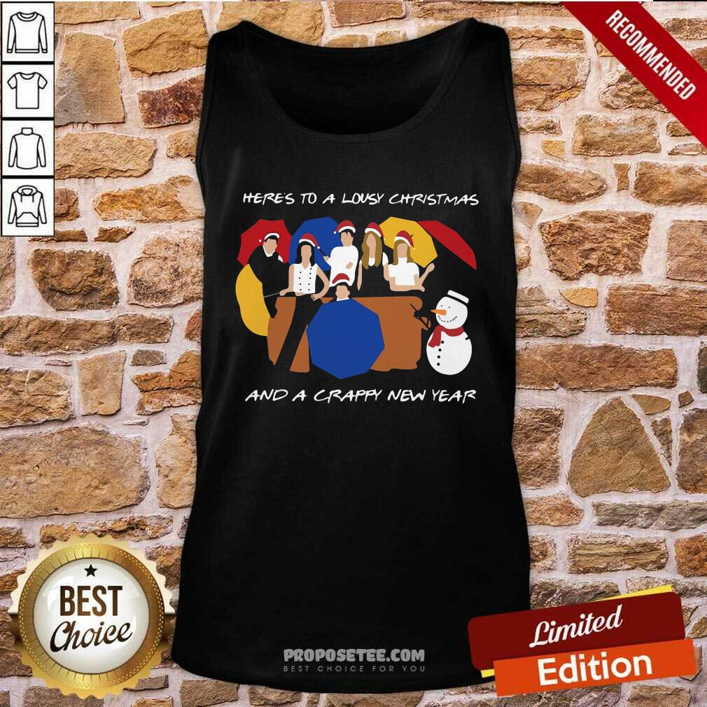 Funny Here’s To A Lousy Christmas And A Crappy New Year Friends Christmas Shirt - Image 3