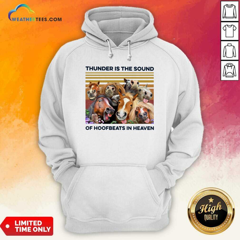 Funny Horses Thunder Is The Sound Of Hoofbeats In Heaven Vintage Retro Shirt - Image 5