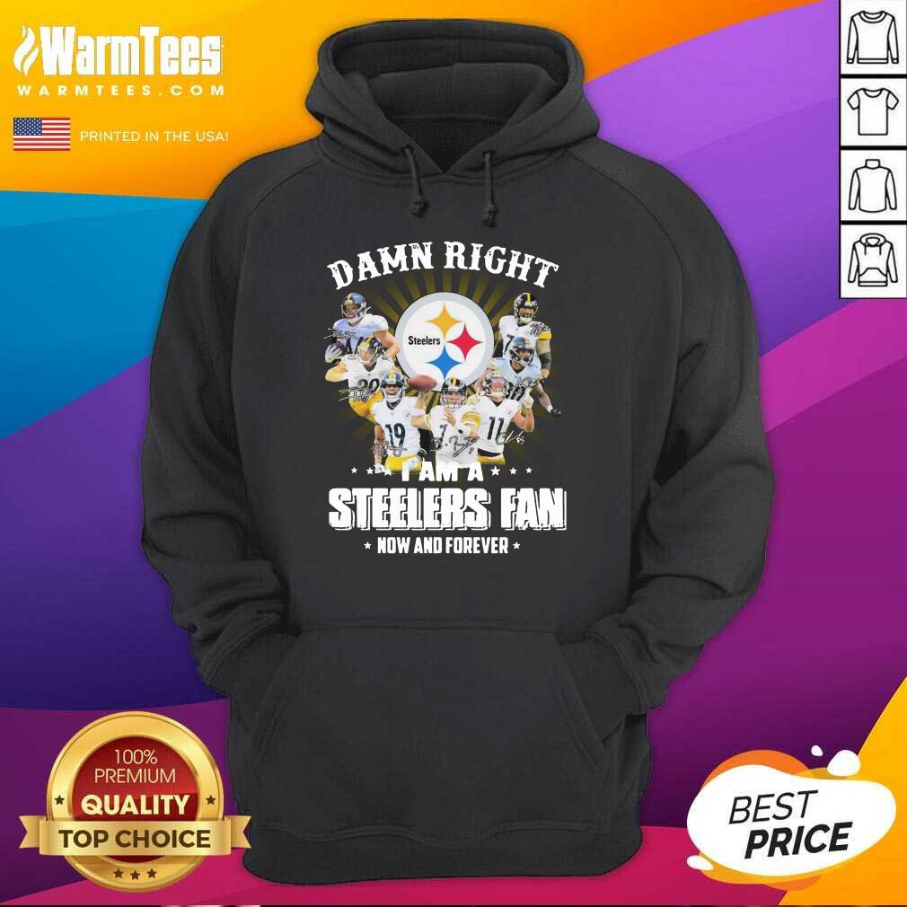 Funny Hot So Damn Right I Am A Pittsburgh Steelers Fan Now And Forever Signature Shirt - Image 2