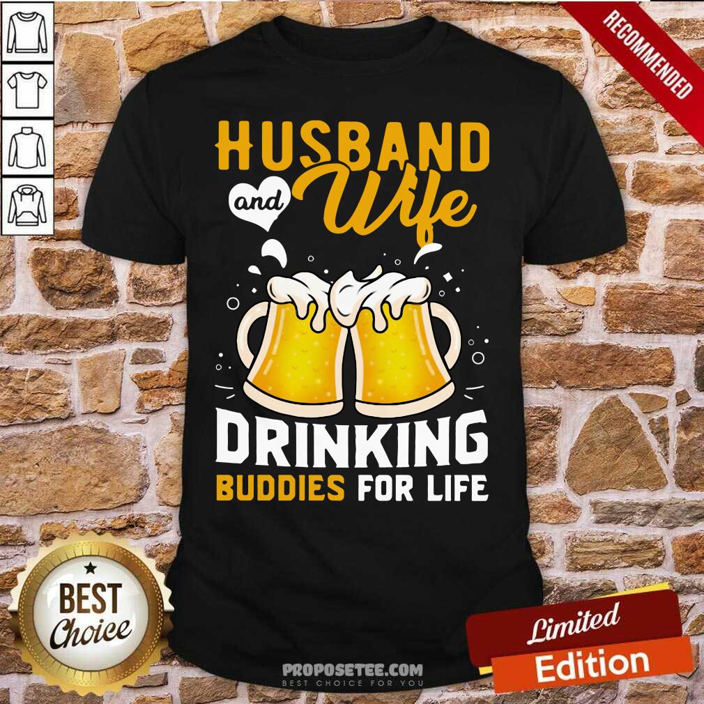 Funny Husband And Wife Drinking Buddies For Life Beer Shirt