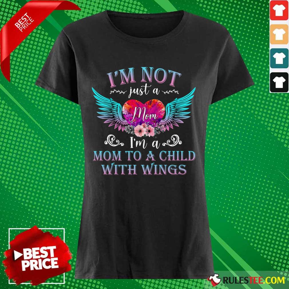 Funny I Am Not Just A Mom With Wings Shirt - Image 3