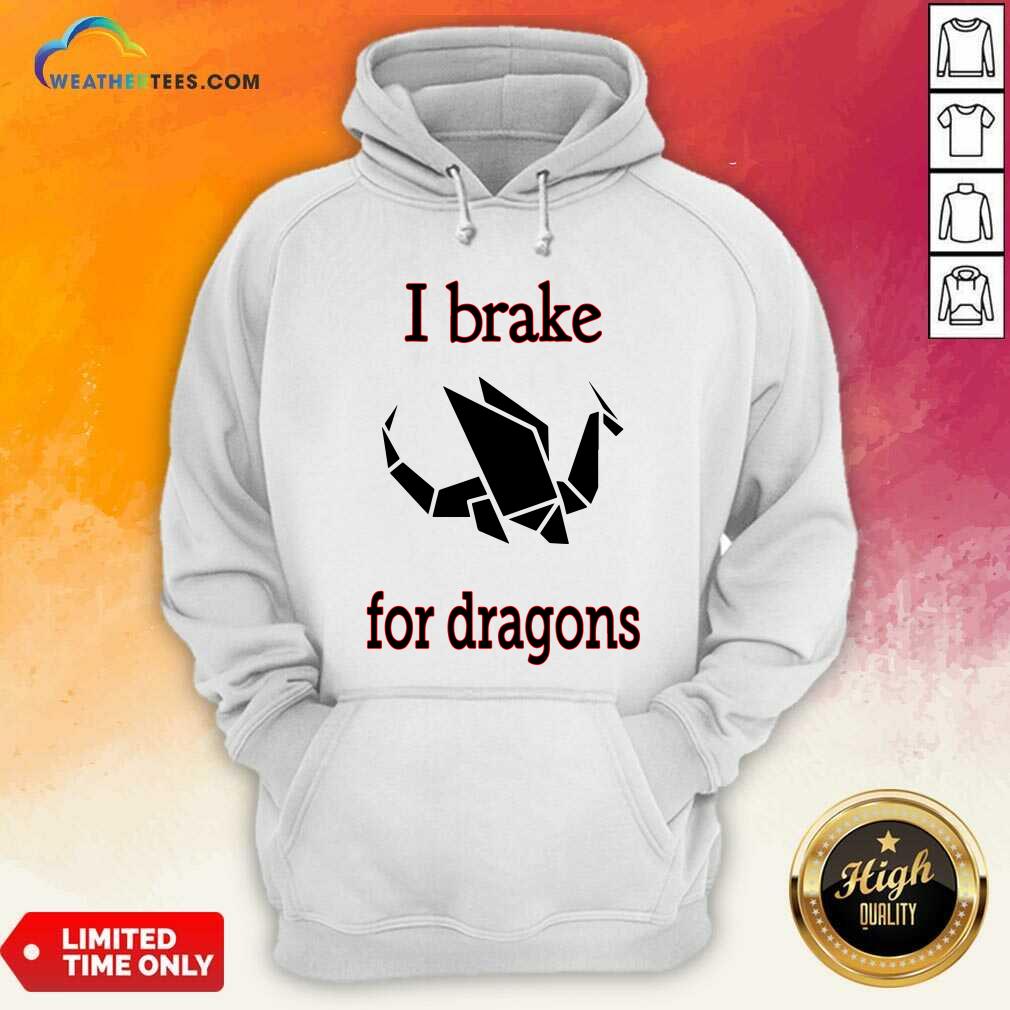 Funny I Brake For Dragon Bumper Shirt - Image 5