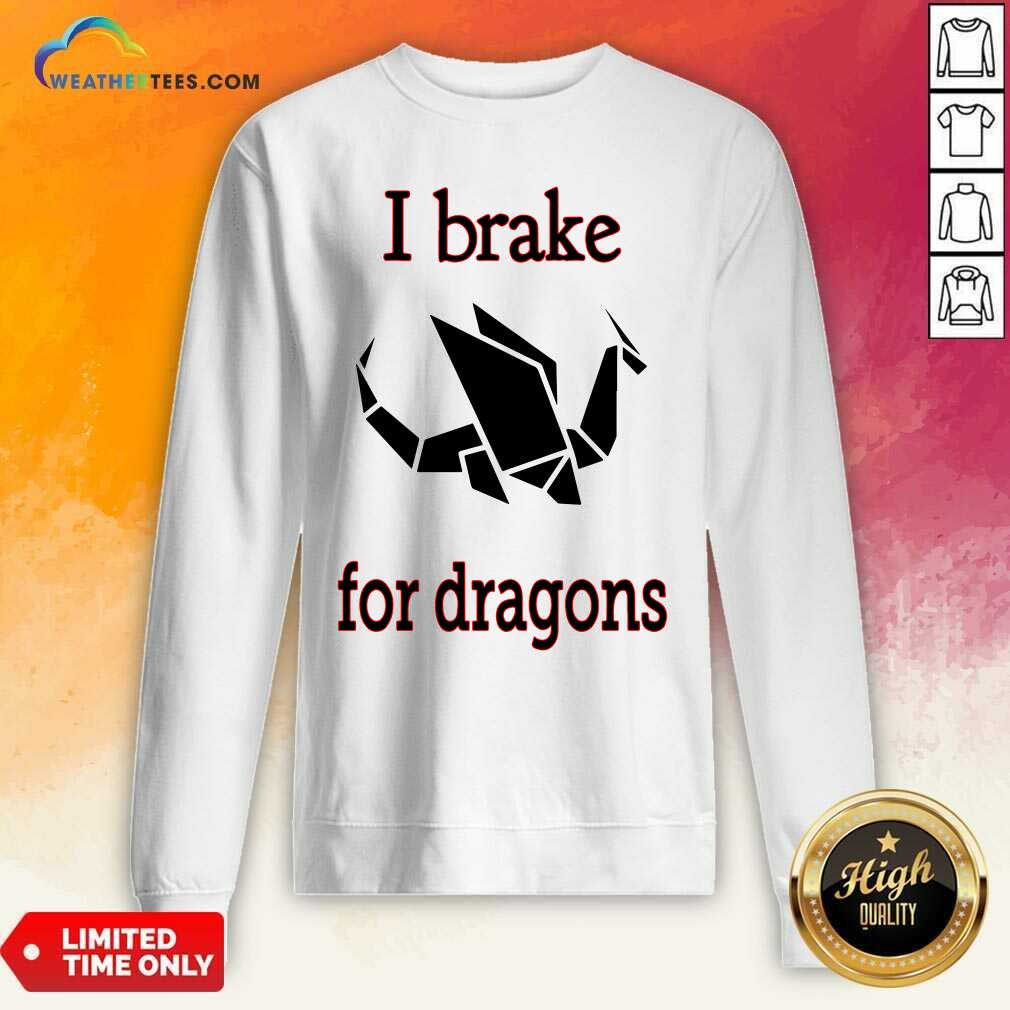 Funny I Brake For Dragon Bumper Shirt - Image 2