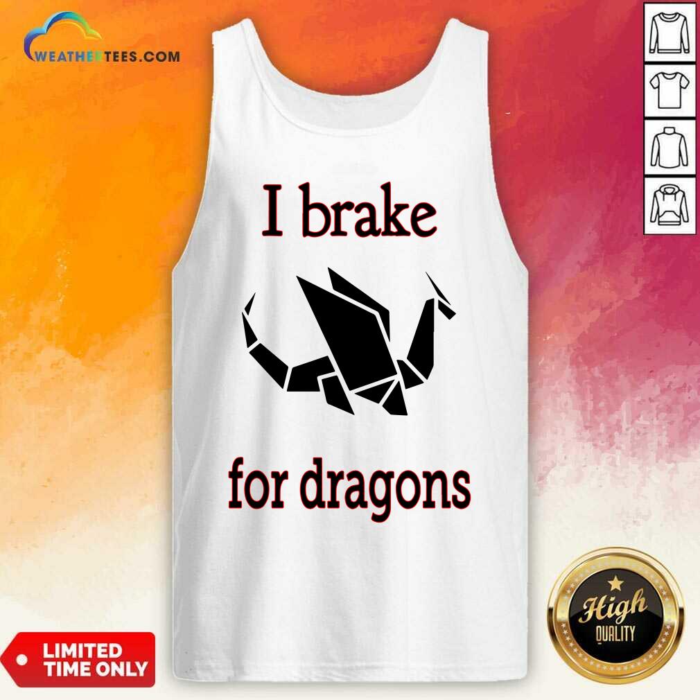 Funny I Brake For Dragon Bumper Shirt - Image 4