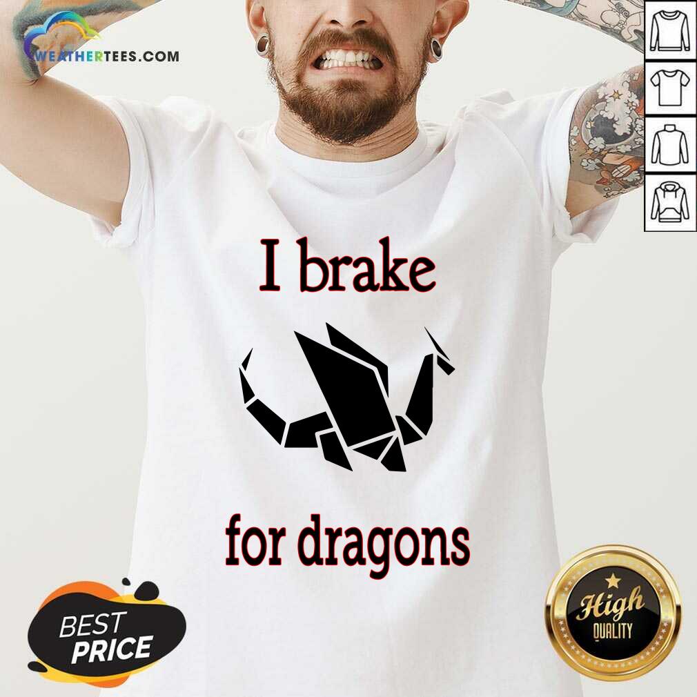 Funny I Brake For Dragon Bumper Shirt - Image 3