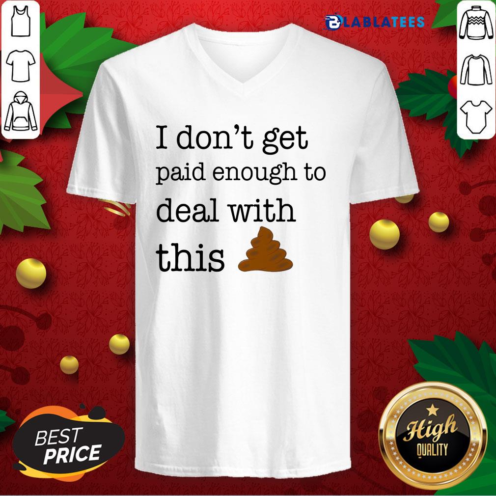 Funny I Don'T Get Paid Enough To Deal With This Shirt - Image 3