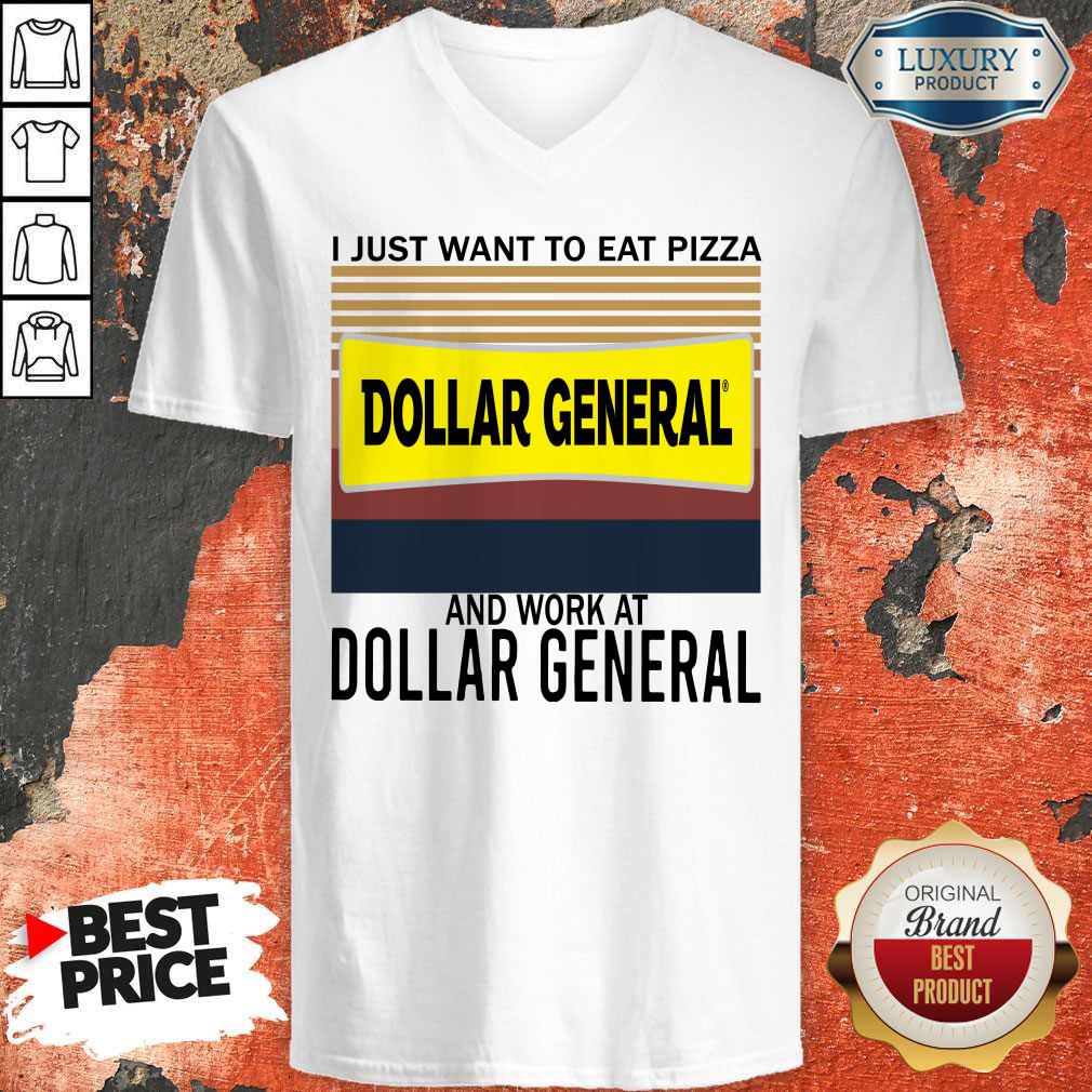 Funny I Just Want To Eat Pizza Dollar General And Work At Dollar General Vintage Shirt - Image 3