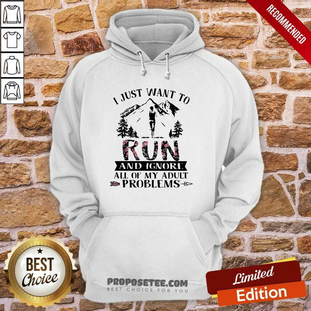 Funny I Just Want To Run And Ignore All Of My Adult Problems Mountain Flowers Shirt - Image 2