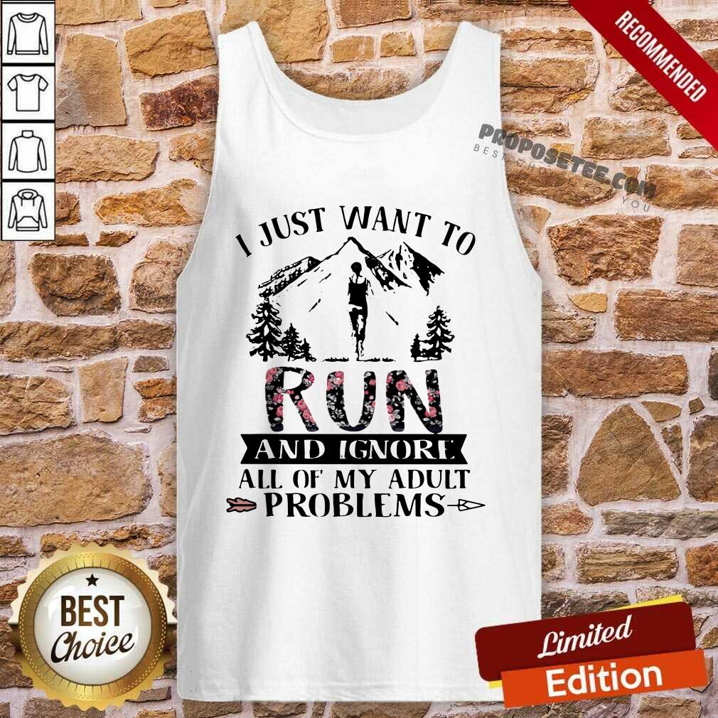 Funny I Just Want To Run And Ignore All Of My Adult Problems Mountain Flowers Shirt - Image 4