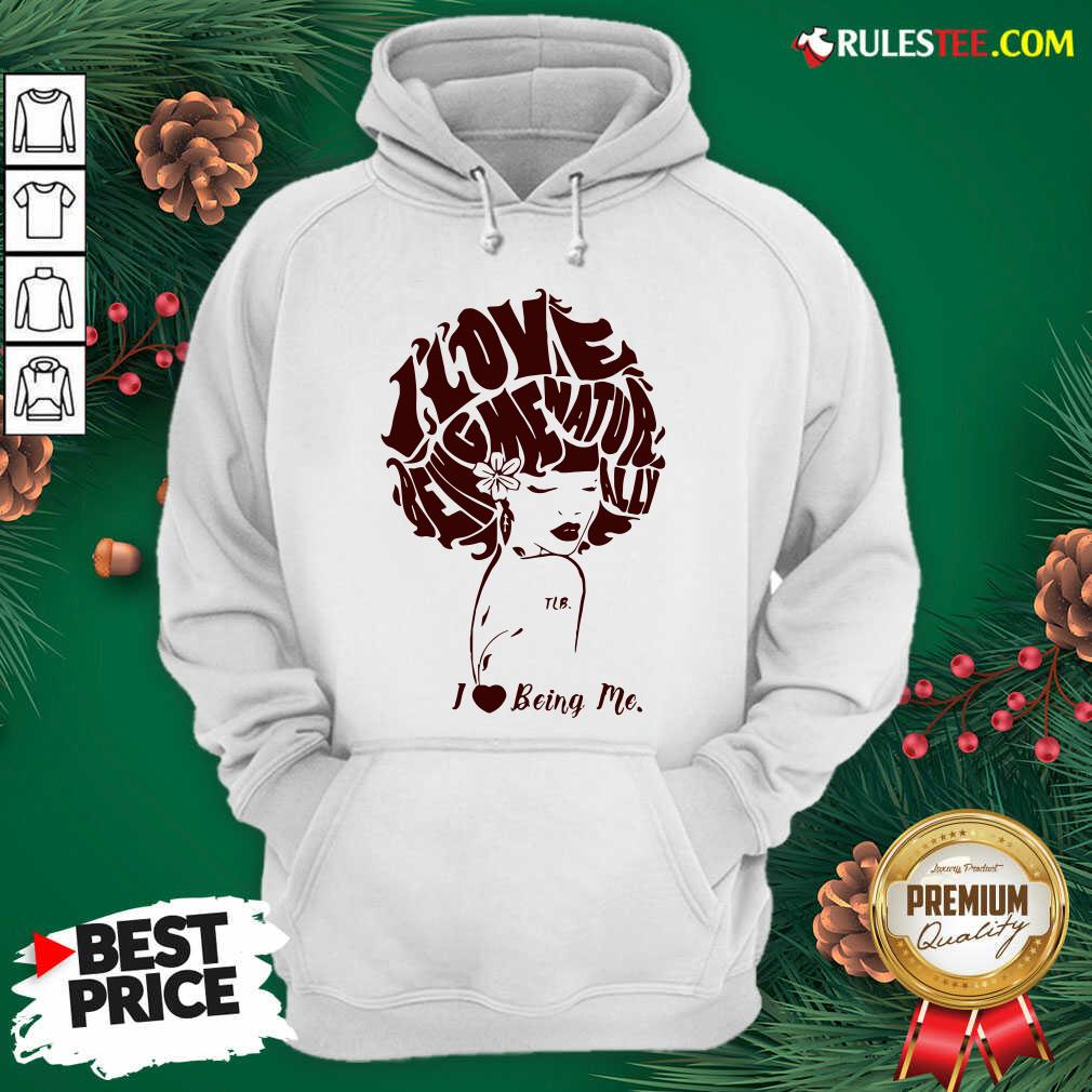 Funny I Love Being Me Natur Ally Shirt - Image 2