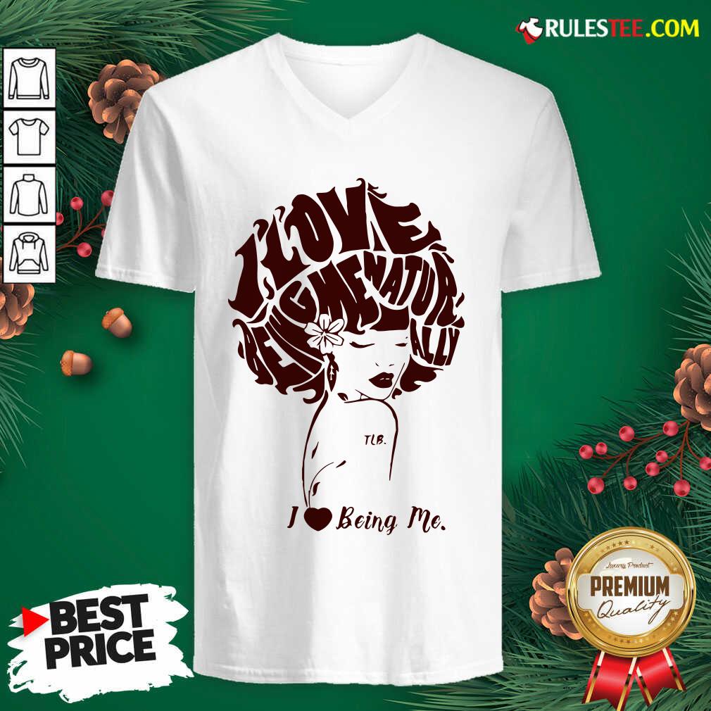 Funny I Love Being Me Natur Ally Shirt - Image 3