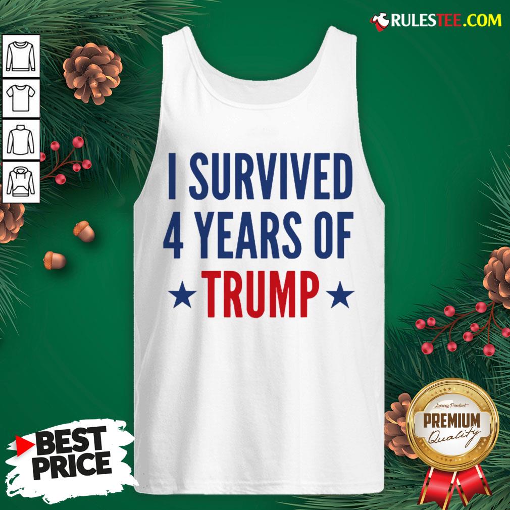 Funny I Survived 4 Years Of Trump Shirt - Image 4