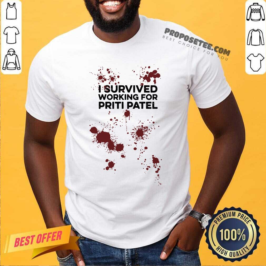 Funny I Survived Working For Priti Patel Shirt