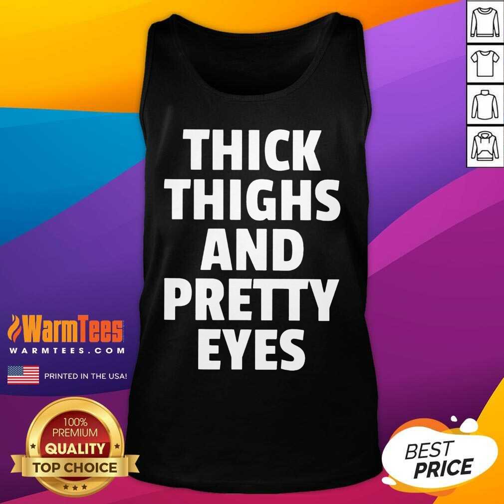 Funny I Think Thighs And Petty Eyes Shirt - Image 2