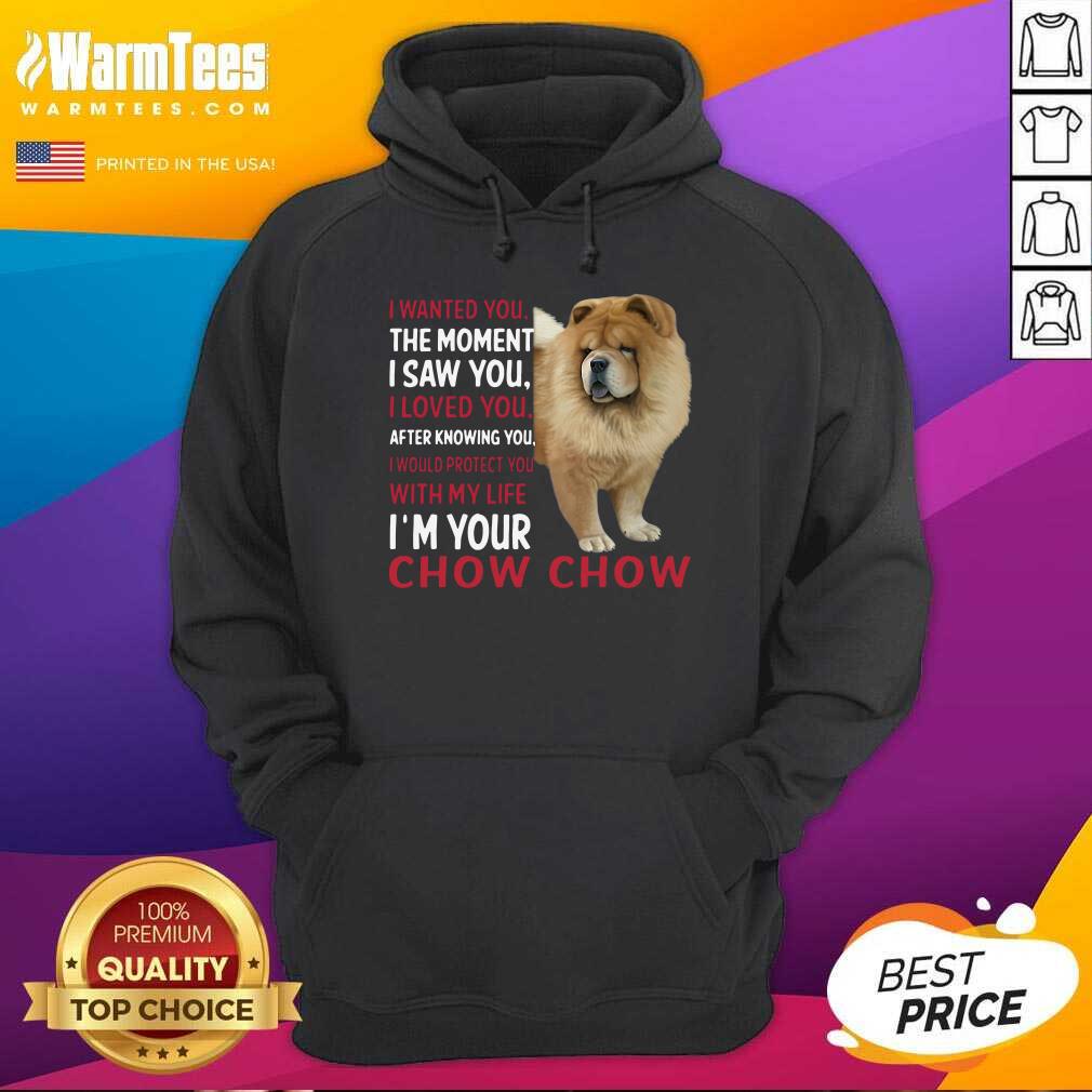 Funny I Wanted You The Moment I Saw You I Loved You After Knowing Chow Chow Shirt - Image 2