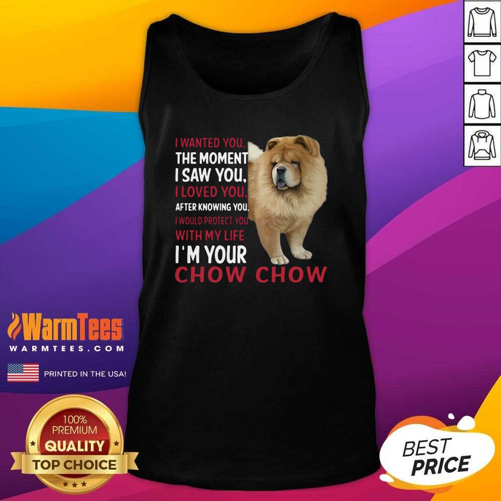Funny I Wanted You The Moment I Saw You I Loved You After Knowing Chow Chow Shirt - Image 4
