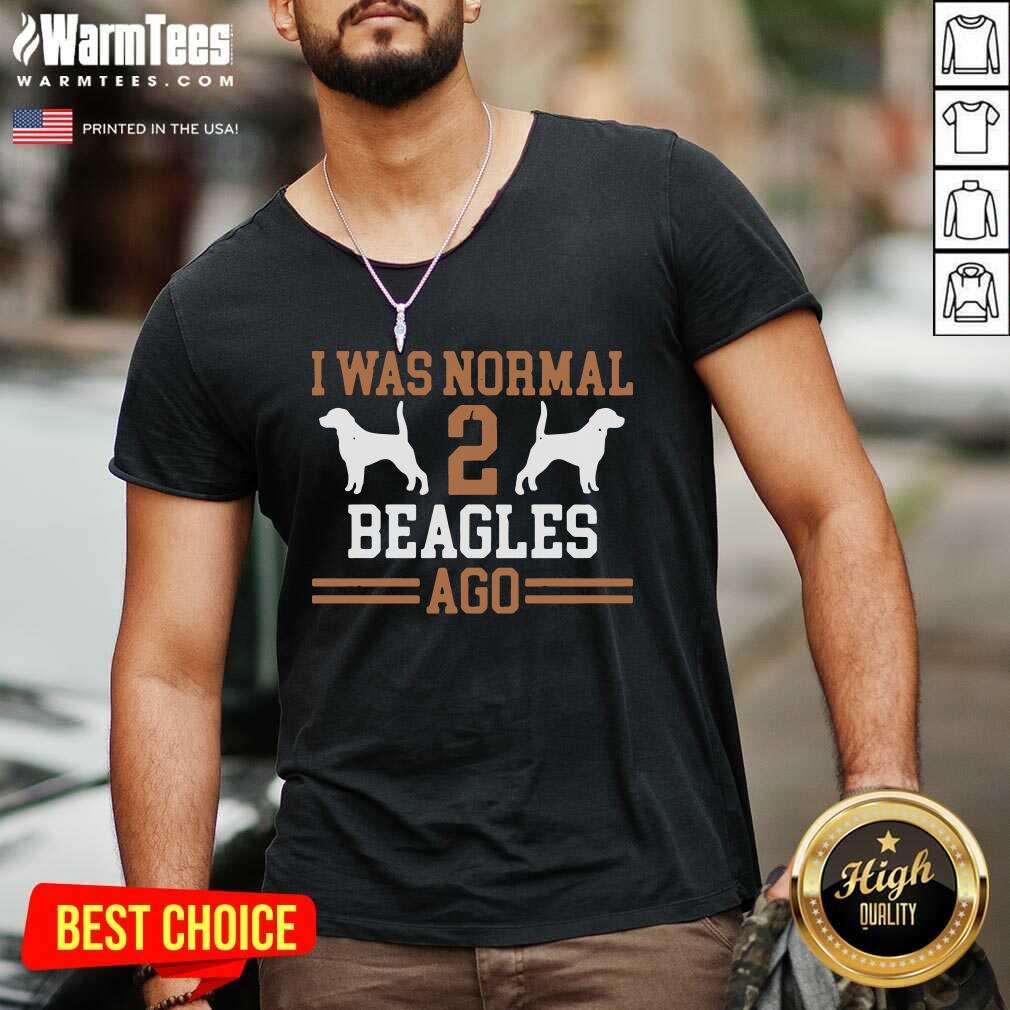 Funny I Was Normal 2 Beagles Ago Shirt - Image 5