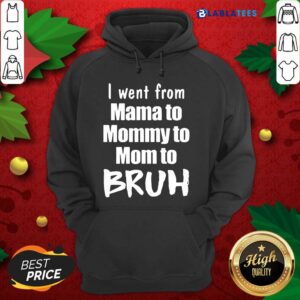 Alternative view of Funny I Went From Mama To Mommy To Mom To Bruh Shirt