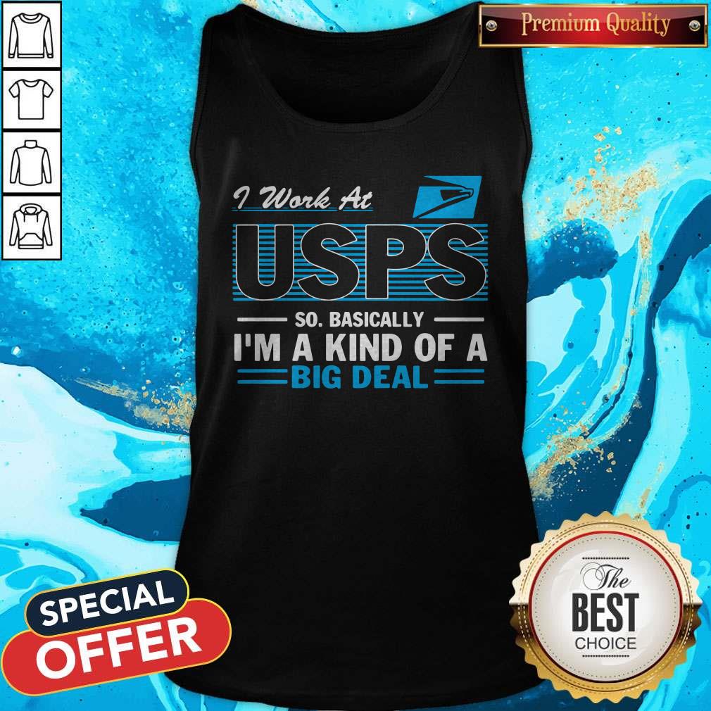 Funny I Work At Usps So Basically I’m A Kind Of A Big Deal Shirt - Image 3