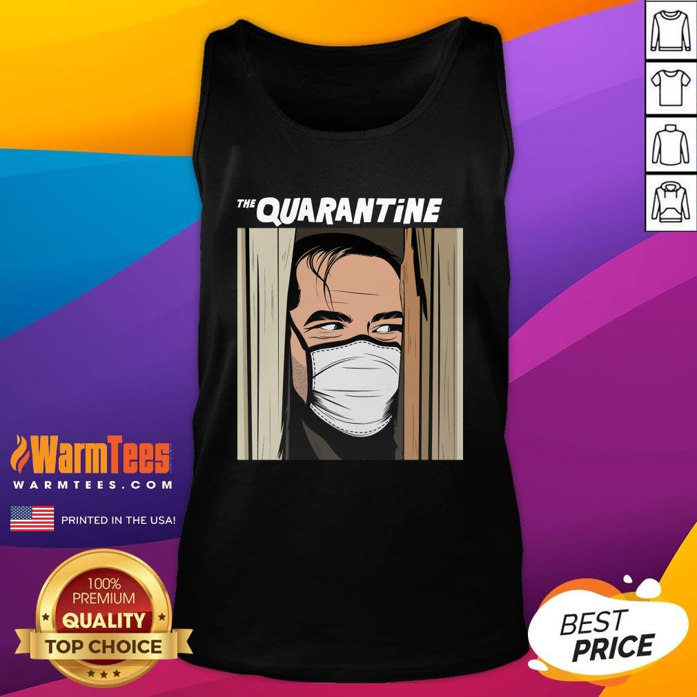 Funny I Would Like The Quarantine Shirt - Image 3