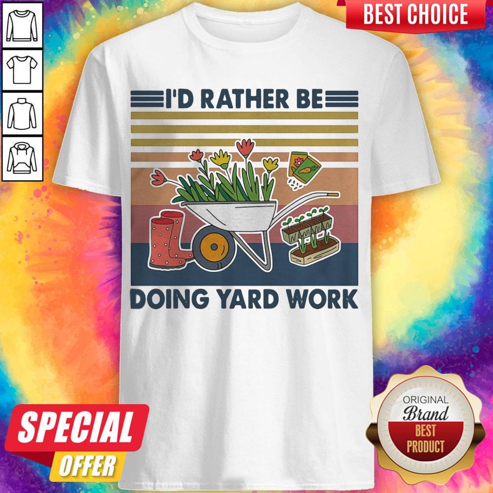 Funny Id Rather Be Doing Yard Work Vintage Retro Shirt