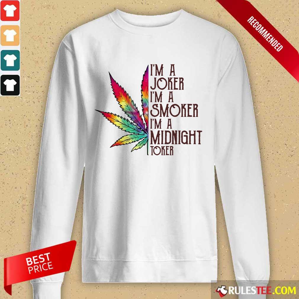 Funny I'm A Joker I'm A Smoker I'm A Midnight Toker Shirt - Image 2