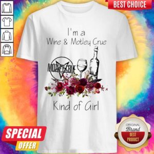 Funny I’m A Wine And Motley Crue Kind of Girl Shirt