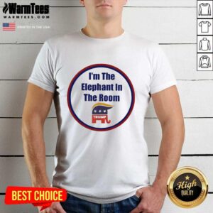 Funny I’m The Elephant In The Room Shirt