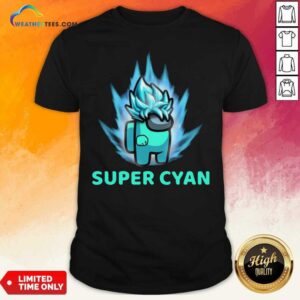 Funny Imposter Among Us Super Cyan Shirt