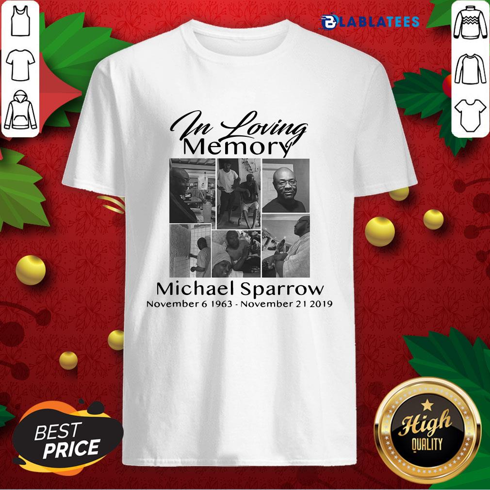 Funny In Memory Of My Michael Sparrow Shirt