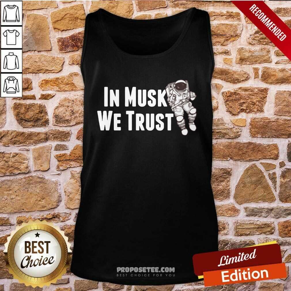 Funny In Musk We Trust Space Shirt - Image 4